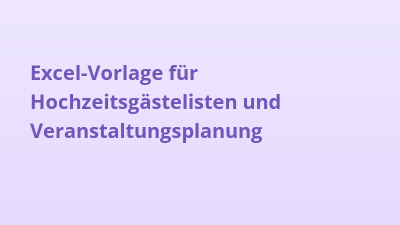 Excel-Vorlage für Hochzeitsgästelisten und Veranstaltungsplanung