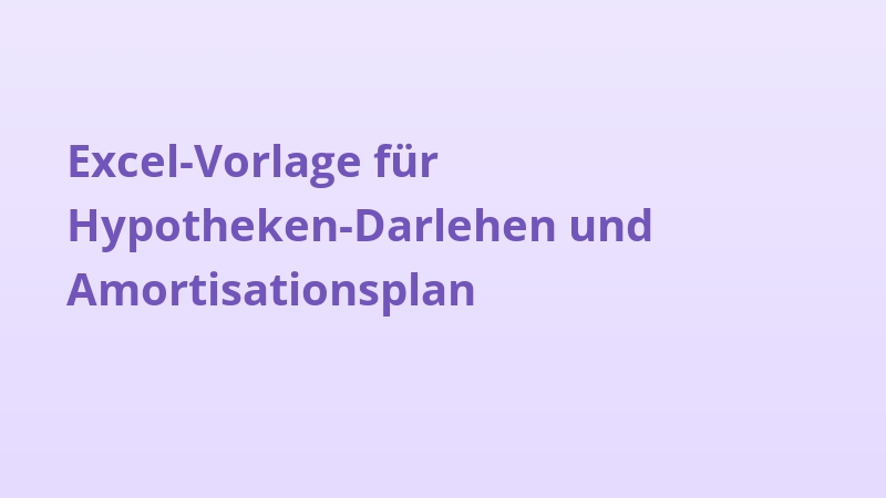 Excel-Vorlage für Hypotheken-Darlehen und Amortisationsplan