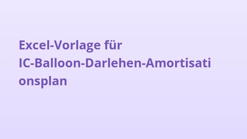 Excel-Vorlage für IC-Balloon-Darlehen-Amortisationsplan