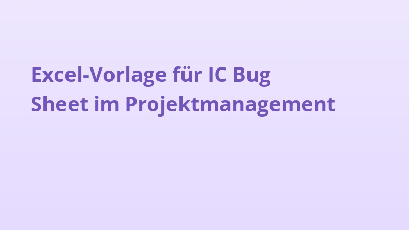 Excel-Vorlage für IC Bug Sheet im Projektmanagement
