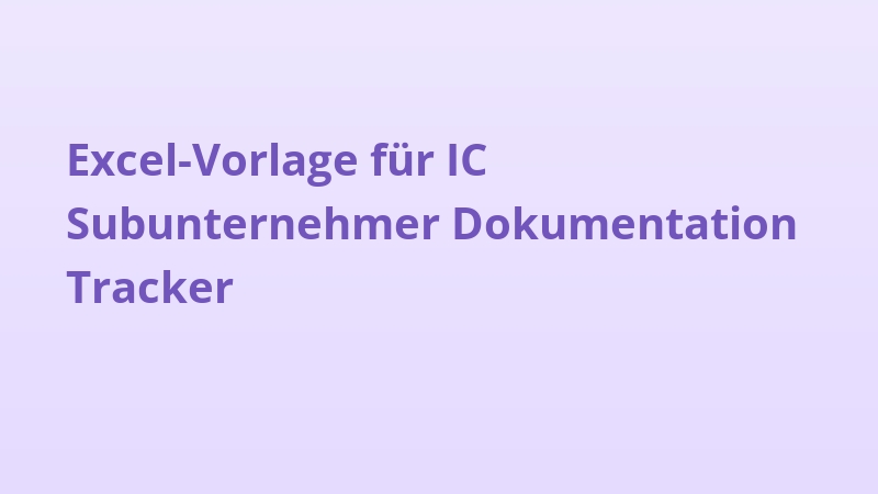 Excel-Vorlage für IC Subunternehmer Dokumentation Tracker