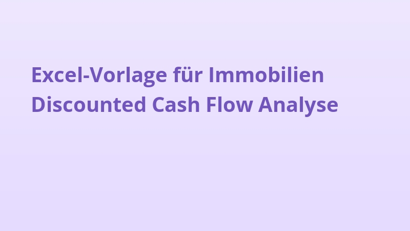 Excel-Vorlage für Immobilien Discounted Cash Flow Analyse