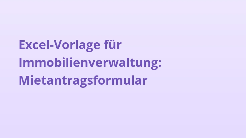 Excel-Vorlage für Immobilienverwaltung: Mietantragsformular