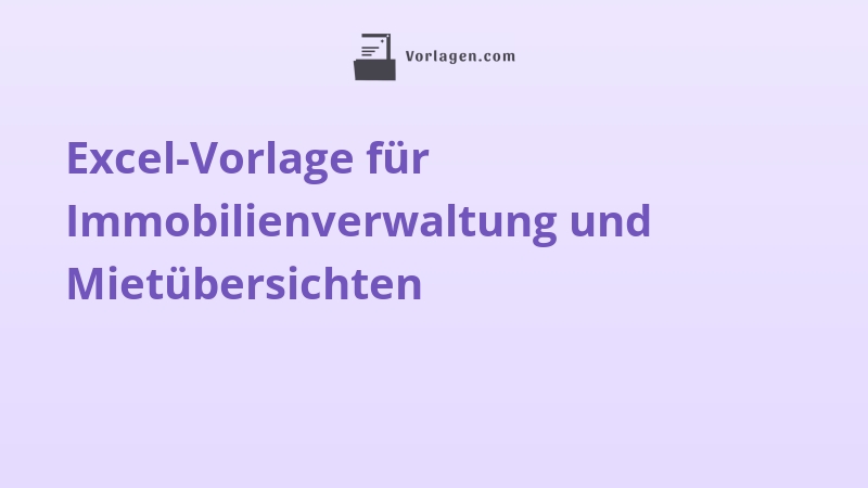 Excel-Vorlage für Immobilienverwaltung und Mietübersichten