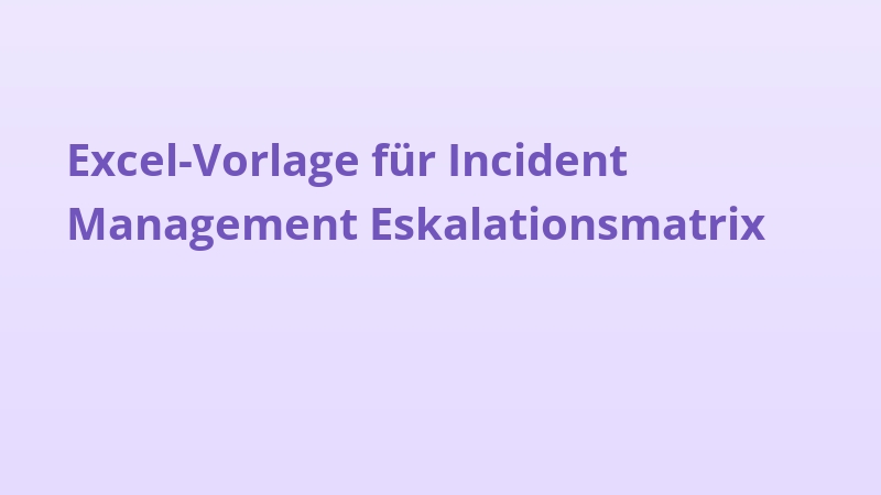 Excel-Vorlage für Incident Management Eskalationsmatrix