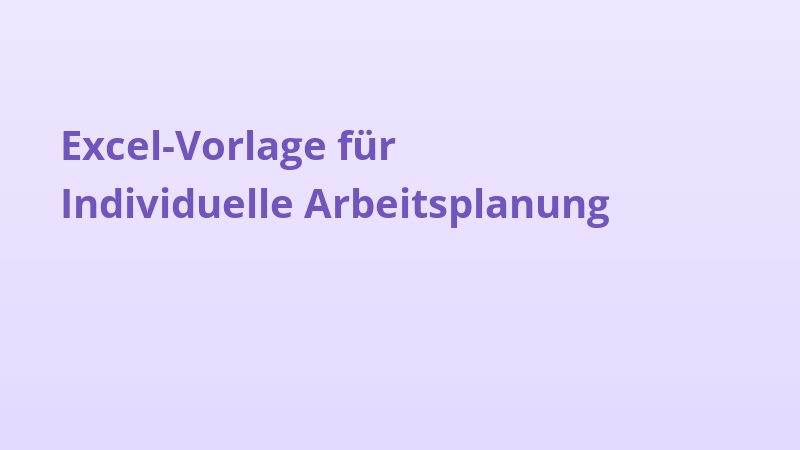 Excel-Vorlage für Individuelle Arbeitsplanung