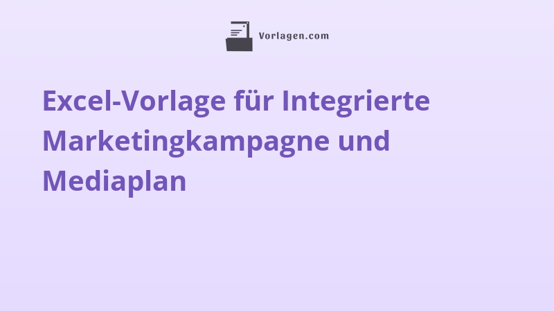Excel-Vorlage für Integrierte Marketingkampagne und Mediaplan