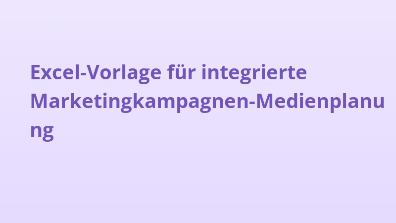 Excel-Vorlage für integrierte Marketingkampagnen-Medienplanung