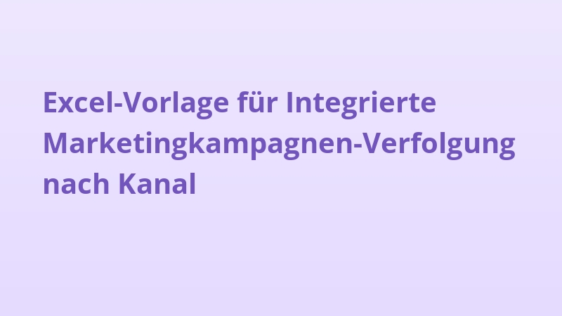 Excel-Vorlage für Integrierte Marketingkampagnen-Verfolgung nach Kanal