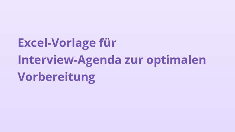 Excel-Vorlage für Interview-Agenda zur optimalen Vorbereitung