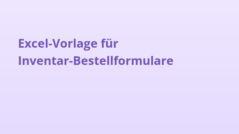 Excel-Vorlage für Inventar-Bestellformulare