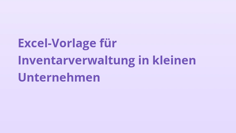 Excel-Vorlage für Inventarverwaltung in kleinen Unternehmen