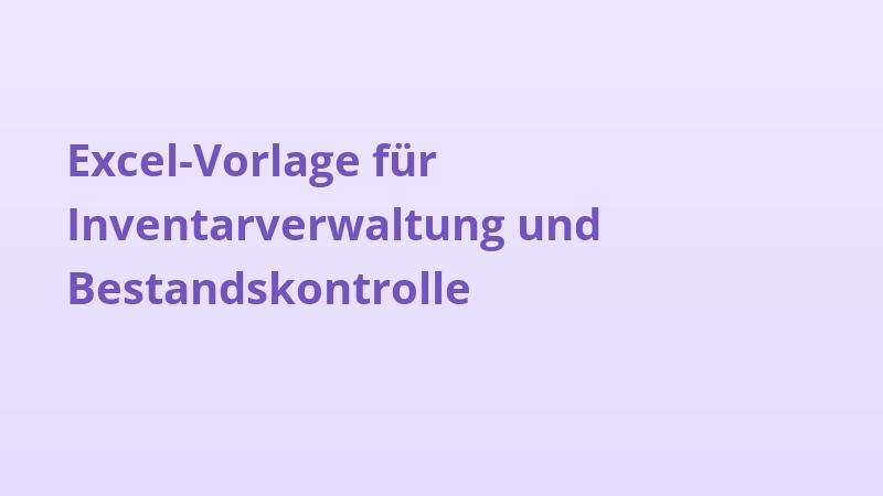 Excel-Vorlage für Inventarverwaltung und Bestandskontrolle