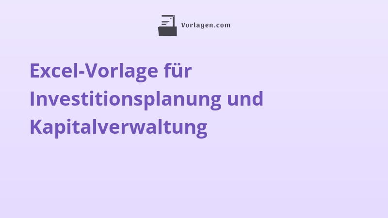 Excel-Vorlage für Investitionsplanung und Kapitalverwaltung