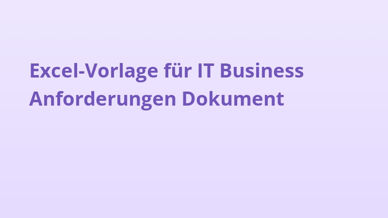 Excel-Vorlage für IT Business Anforderungen Dokument