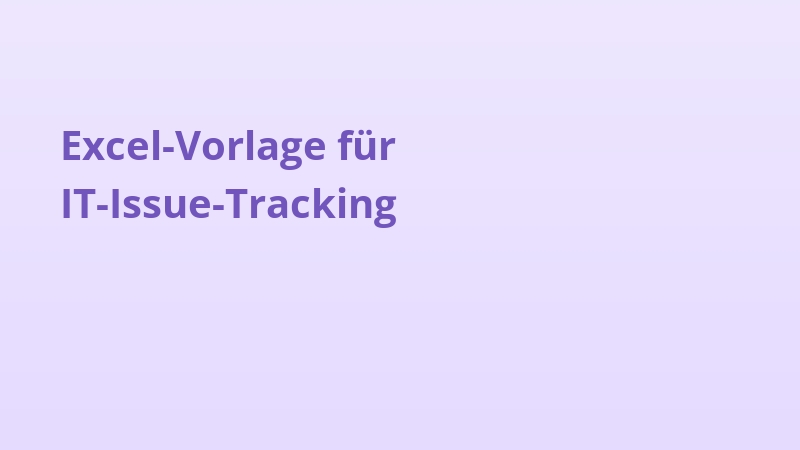 Excel-Vorlage für IT-Issue-Tracking