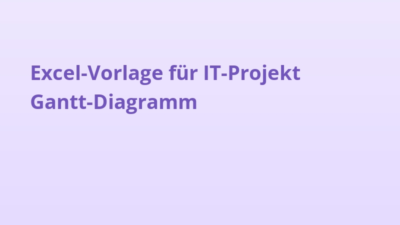 Excel-Vorlage für IT-Projekt Gantt-Diagramm