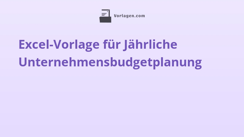 Excel-Vorlage für Jährliche Unternehmensbudgetplanung