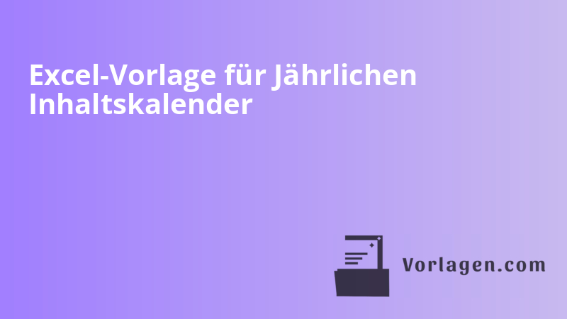 Excel-Vorlage für Jährlichen Inhaltskalender