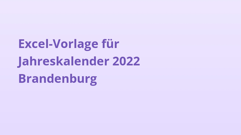 Excel-Vorlage für Jahreskalender 2022 Brandenburg