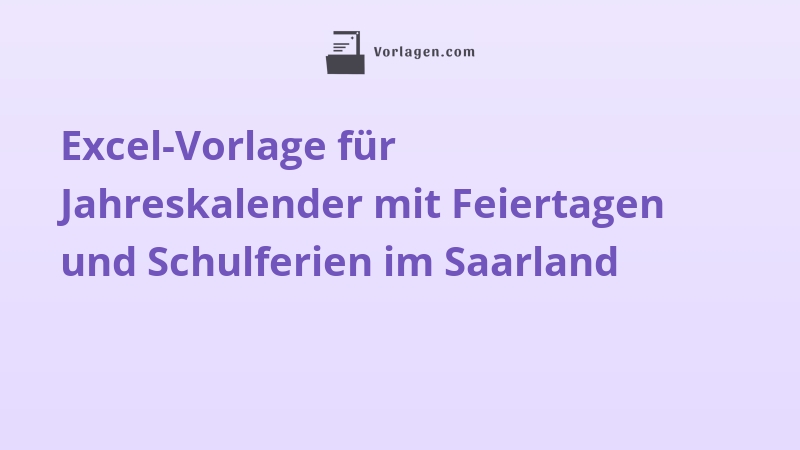 Excel-Vorlage für Jahreskalender mit Feiertagen und Schulferien im Saarland