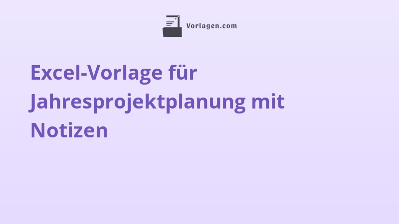 Excel-Vorlage für Jahresprojektplanung mit Notizen