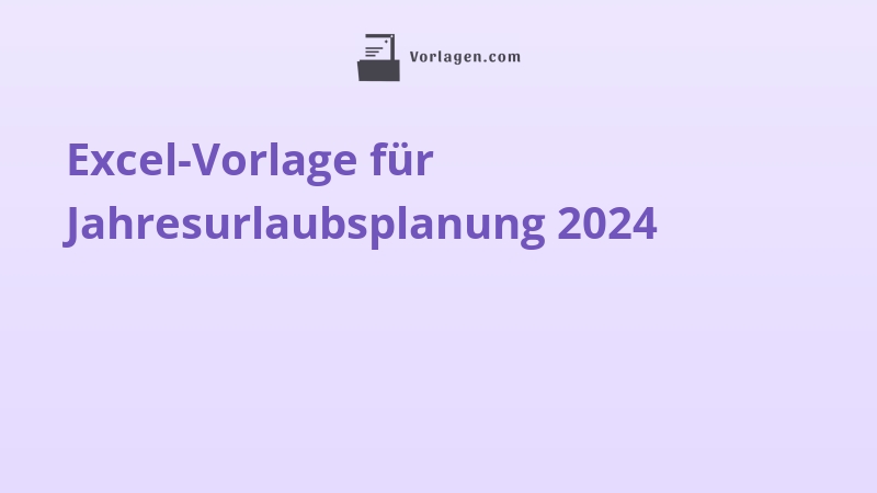 Excel-Vorlage für Jahresurlaubsplanung 2024