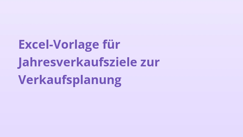 Excel-Vorlage für Jahresverkaufsziele zur Verkaufsplanung