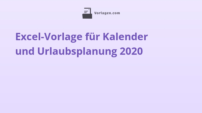Excel-Vorlage für Kalender und Urlaubsplanung 2020