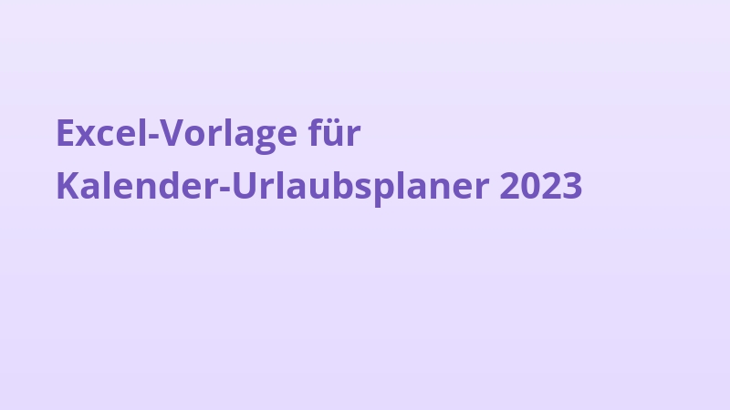 Excel-Vorlage für Kalender-Urlaubsplaner 2023