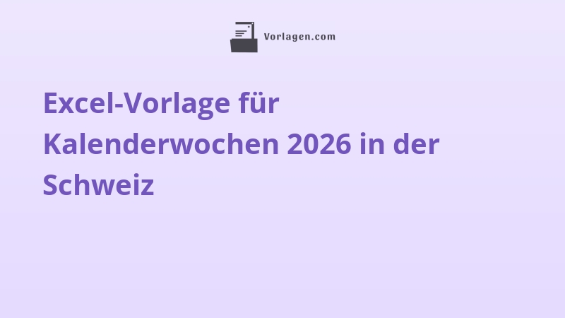 Excel-Vorlage für Kalenderwochen 2026 in der Schweiz