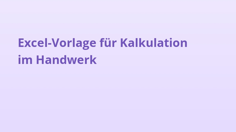 Excel-Vorlage für Kalkulation im Handwerk