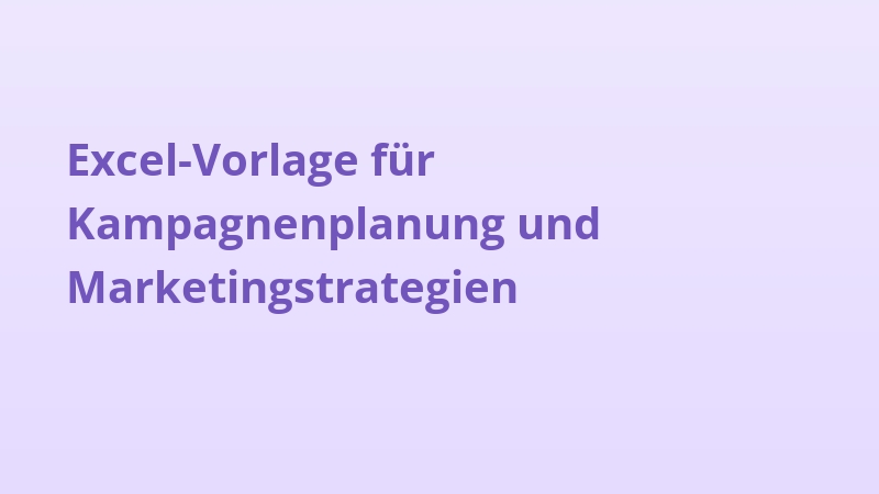 Excel-Vorlage für Kampagnenplanung und Marketingstrategien