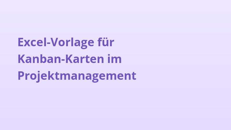 Excel-Vorlage für Kanban-Karten im Projektmanagement