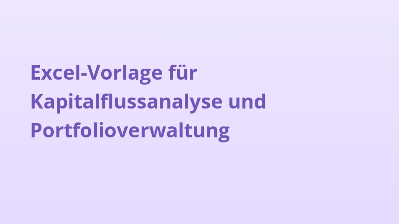Excel-Vorlage für Kapitalflussanalyse und Portfolioverwaltung