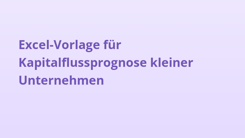 Excel-Vorlage für Kapitalflussprognose kleiner Unternehmen