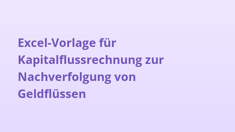 Excel-Vorlage für Kapitalflussrechnung zur Nachverfolgung von Geldflüssen
