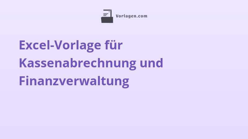 Excel-Vorlage für Kassenabrechnung und Finanzverwaltung
