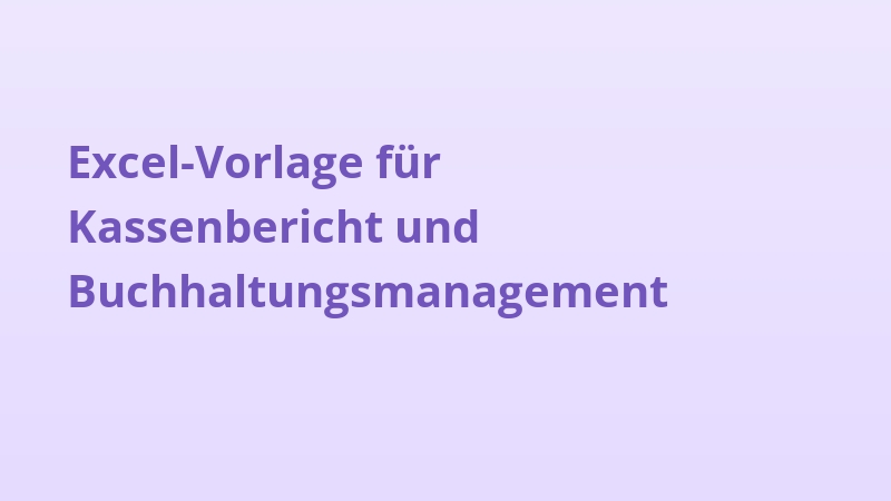 Excel-Vorlage für Kassenbericht und Buchhaltungsmanagement