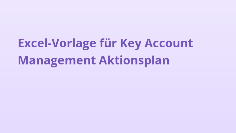 Excel-Vorlage für Key Account Management Aktionsplan