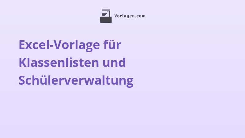 Excel-Vorlage für Klassenlisten und Schülerverwaltung