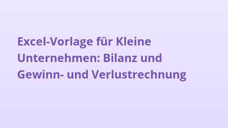 Excel-Vorlage für Kleine Unternehmen: Bilanz und Gewinn- und Verlustrechnung