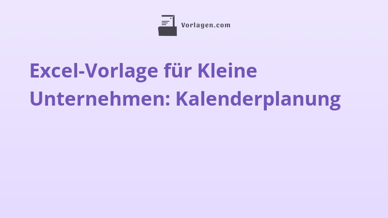 Excel-Vorlage für Kleine Unternehmen: Kalenderplanung