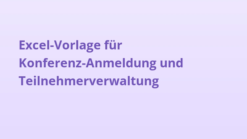 Excel-Vorlage für Konferenz-Anmeldung und Teilnehmerverwaltung