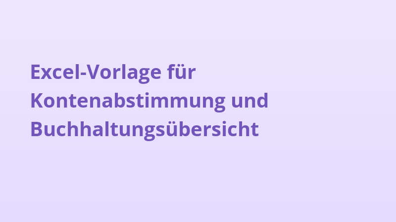 Excel-Vorlage für Kontenabstimmung und Buchhaltungsübersicht
