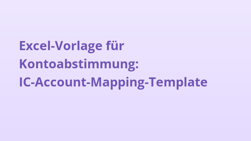 Excel-Vorlage für Kontoabstimmung: IC-Account-Mapping-Template
