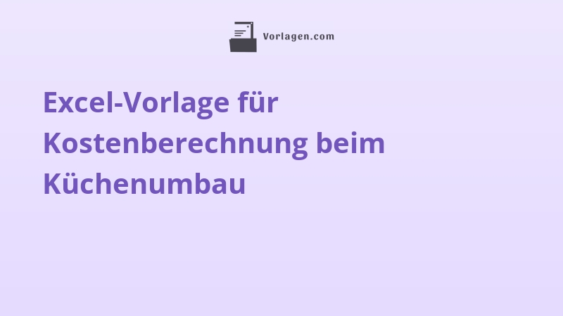 Excel-Vorlage für Kostenberechnung beim Küchenumbau