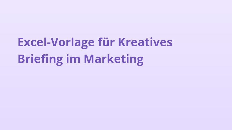 Excel-Vorlage für Kreatives Briefing im Marketing
