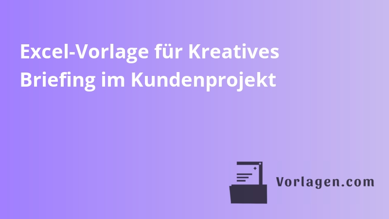 Excel-Vorlage für Kreatives Briefing im Kundenprojekt