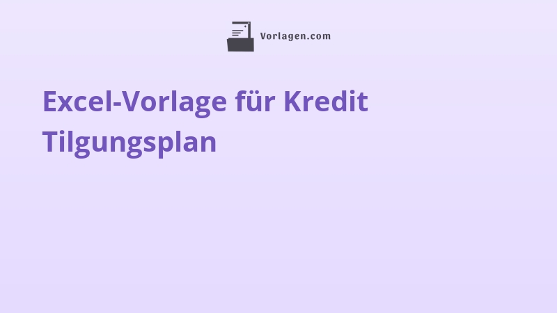 Excel-Vorlage für Kredit Tilgungsplan